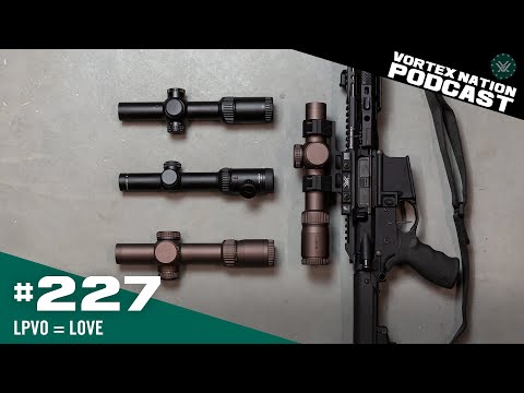 Ep. 227 | LPVO = LOVE