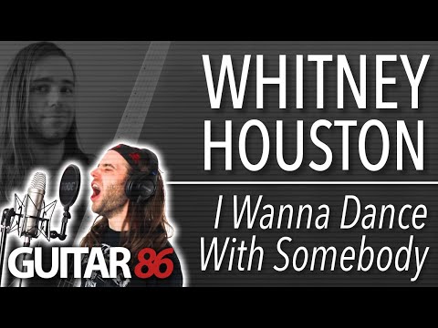 Whitney Houston - I Wanna Dance With Somebody [GUITAR86 COVER]