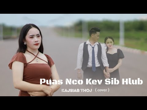 Puas Nco Kev Sib Hlub - Kajsiab Thoj (Cover)