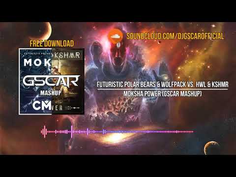 Futuristic Polar Bears & Wolfpack vs. Hardwell & KSHMR - Moksha Power (Gscar MashUp)