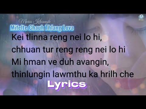 Mifel te Chauh Thlang Lova || LYRICS ( Maria Khiangte )