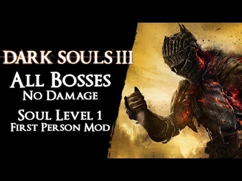 Dark Souls III SL1 - All Bosses (No DLC)【No Damage, Blocking & First Person Mod】