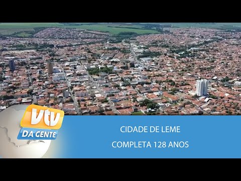 Cidade de Leme completa 128 anos | VTV da Gente