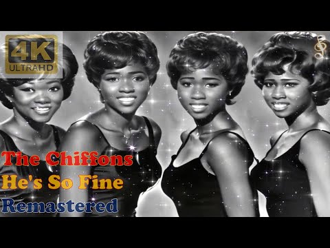 THE CHIFFONS - HE'S SO FINE - 1963 Stereo (Remastered Audio) [4K Video With Lyrics]