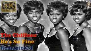 THE CHIFFONS - HE&#39;S SO FINE - 1963 Stereo (Remastered Audio) [4K Video With Lyrics]