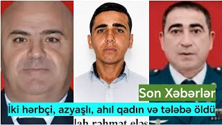 Dənizdə batan Niyaz tələbə imiş | 2 hərbçi, azyaşlı və ahıl qadın da öldülər - Təfərrüat