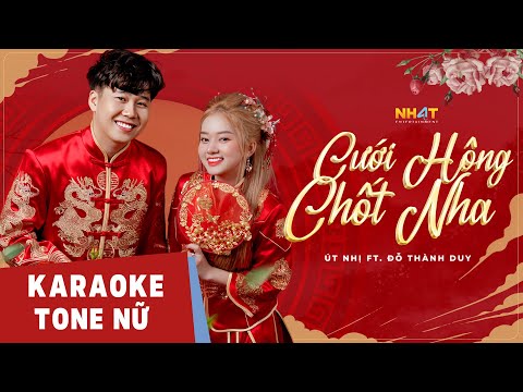 KARAOKE | CƯỚI HÔNG CHỐT NHA - Út Nhị Mino x Đỗ Thành Duy | Beat Chuẩn Tone Nữ