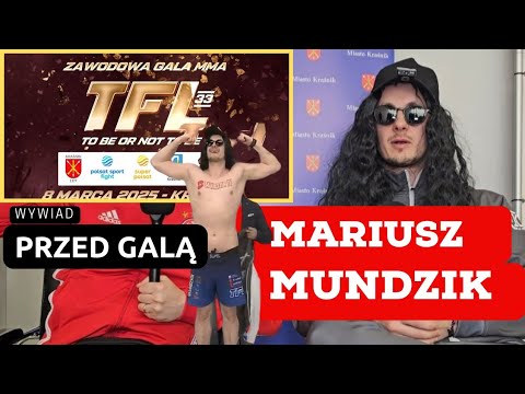MARIUSZ MUNDZIK RZUCIŁ SPORTOWE WYZWANIE W STRONĘ... WYWIAD PRZED GALĄ TFL 33 !