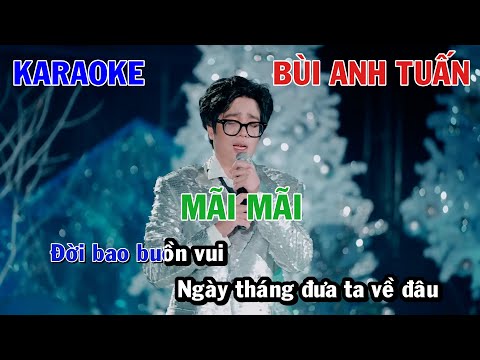 MÃI MÃI - BÙI ANH TUẤN | KARAOKE NHẠC TRẺ | BEAT TONE NAM COVER | NHẠC NGOẠI LỜI VIỆT