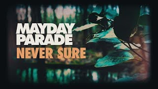 Mayday Parade - Never Sure (Official Lyric Video)