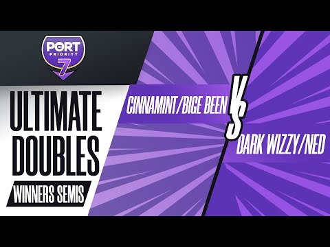 Port Priority 7 | Ult Doubles - Ned/Dark Wizzy vs. Cinnamint/Bige Been