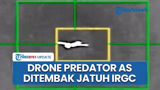 Drone Predator AS Keok Ditembak Jatuh IRGC, Senjata MQ-1 Dikenal Canggih Intai Musuh dari Jauh