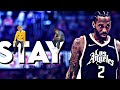 Kawhi Leonard || “Stay” || NBA MIX