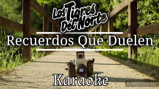 Recuerdos Que Duelen (Karaoke) | Los Tigres del Norte