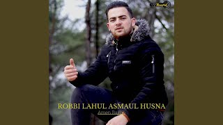 Download lagu ROBBI LAHUL ASMAUL HUSNA mp3 Download lagu ROBBI LAHUL ASMAUL HUSNA mp3