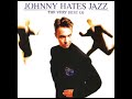 Johnny Hates Jazz - Turn Back The Clock (HQ Audio)