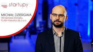 Startupy.tv| Michał Dziergwa, FLASH Robotics
