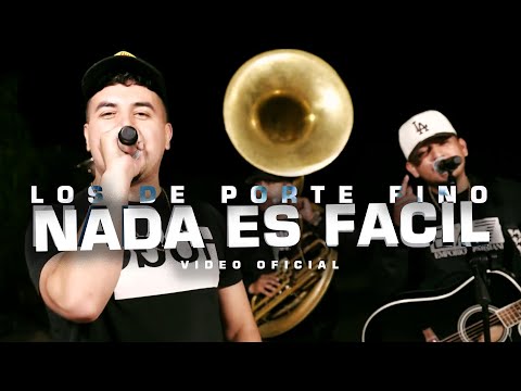 Los De Porte Fino - Nada Es Facil (Video Oficial) 2023