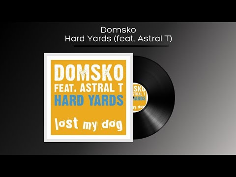 Domsko - Hard Yards (feat. Astral T)