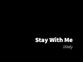 STAY WITH ME 1nonly 1 Hour