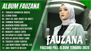 Download lagu FAUZANA - LAGU MINANG TERBARU FULL ALBUM TERPOPULER 2026 -TUNGKEK MAMBAOK RABAH, CIINAN BANA mp3 Download lagu FAUZANA - LAGU MINANG TERBARU FULL ALBUM TERPOPULER 2026 -TUNGKEK MAMBAOK RABAH, CIINAN BANA mp3