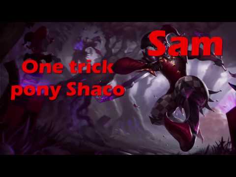 Sam - One trick pony Shaco #2 (Septembre 2016) RIP old Shaco