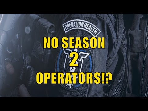 Rainbow Six Siege - Operation Health & NO SEASON 2 OPERATORS!?