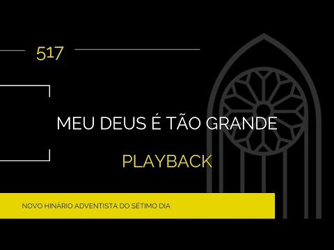 Novo Hinário Adventista • Hino 517 • Meu Deus é Tão Grande • Playback • Infantil