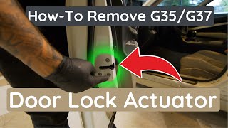 How to Replace a G35/G37 Sedan Door Lock Actuator