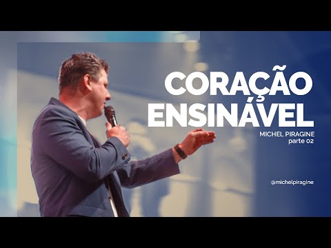 CORAÇÃO ENSINÁVEL - PARTE 2 | PROVÉRBIOS 3:1-12 | PR. MICHEL PIRAGINE