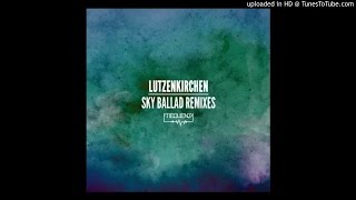 Lutzenkirchen - Sky Ballad (Atesh K. Remix)