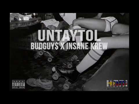 BUDGUY$ x INSANE KREW - UNTAYTOL