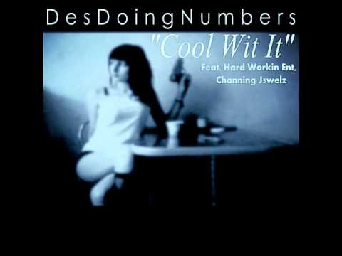DesDoingNumbers - Cool Wit It (Feat. Oc Hermo, Roc Solid, Channing J3welz)