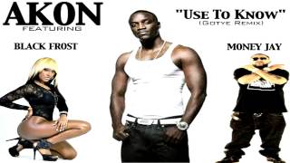 AKON - USED TO KNOW (Gotye Remix) featuring Money Jay &amp; Black Frost