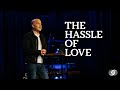 The Hassle of Love