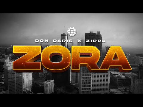 DON DARIS X ZIPPA - ZORA (Official Music Video)
