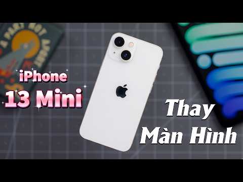 Video Thay màn hình iPhone 13 Mini
