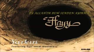 Yarkın - Ey Allah'ım Beni Senden Ayırma (Hayy)