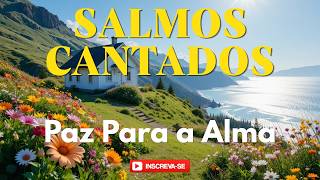 Um Tempo de Paz na Presença do Senhor | Salmos Cantados