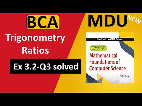 Q 3, Ex.3.2 Trigonometry Ratios | MDU BCA SEM 1 MFCS| Mathematical Foundations of Compu| BCA Maths