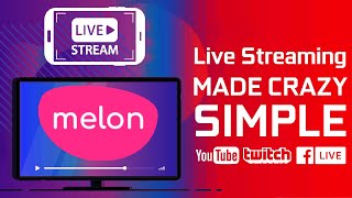 Live Streaming Made Simple - Melon: Web-based live