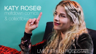 Katy Rose | Interview With DJ Rosstar | Meltdown Comics