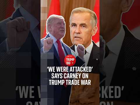 'We were attacked' says Carney on Trump trade war | Trump 100