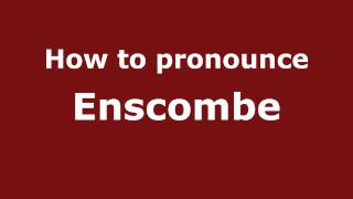How to pronounce Enscombe