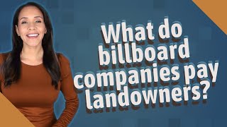 What do billboard companies pay landowners?
