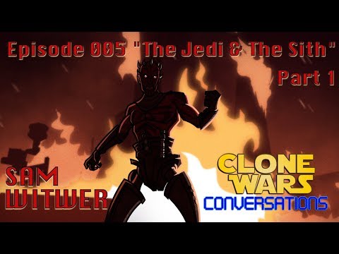 Clone Wars Conversations Ep. 5: Sam Witwer "The Jedi & the Sith" Part 1