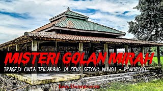 Download lagu Misteri Golan Mirah Ponorogo : Tragedi Cinta Terlarang di Situs Setono Wungu mp3