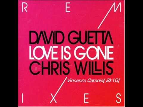 David Guetta ft.Chris Willis - Love Is Gone (Vincenzo Catania 2k10).wmv