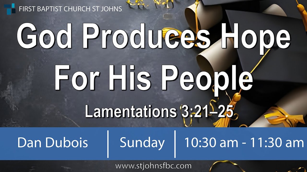 Sunday AM June 1, 2025 - God Produces Hope For His People