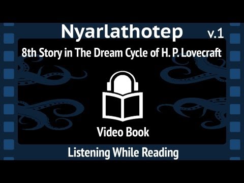 ニャルラトホテプ 第1話 ピーター・ピアッツァが読む H.P.ラヴクラフトの夢のサイクル 第8話 オーディオブック (Nyarlathotep, v.1 read by Peter Piazza, 8th Story in The Dream Cycle of H. P. Lovecraft, Audiobook)